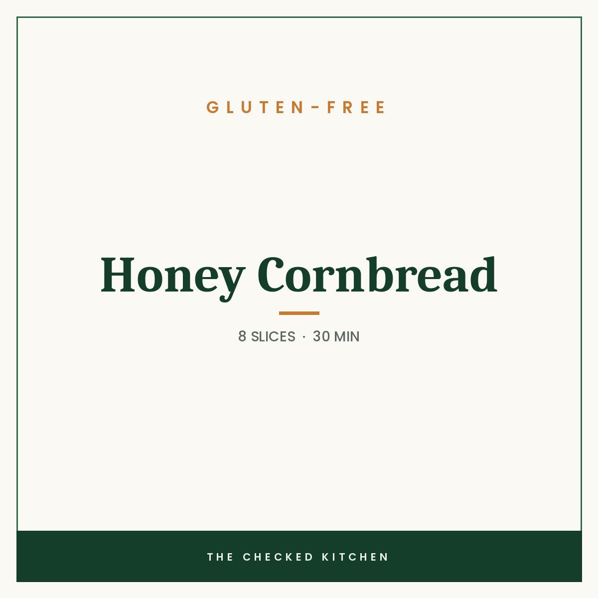 Gluten-Free Honey Cornbread, a recipe card from The Checked Kitchen