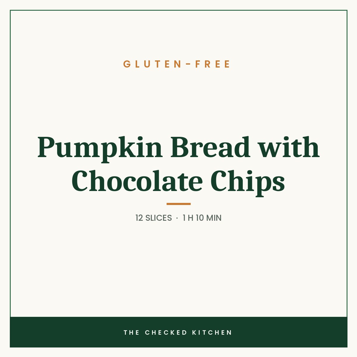 Gluten-Free Pumpkin Bread with Chocolate Chips, a recipe card from The Checked Kitchen